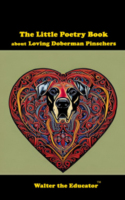 The Little Poetry Book about Loving Doberman Pinschers Book Cover