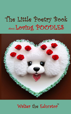 The Little Poetry Book about Loving Poodles Book Cover